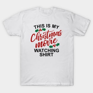 This is My Christmas Movie Watching Shirt T-Shirt